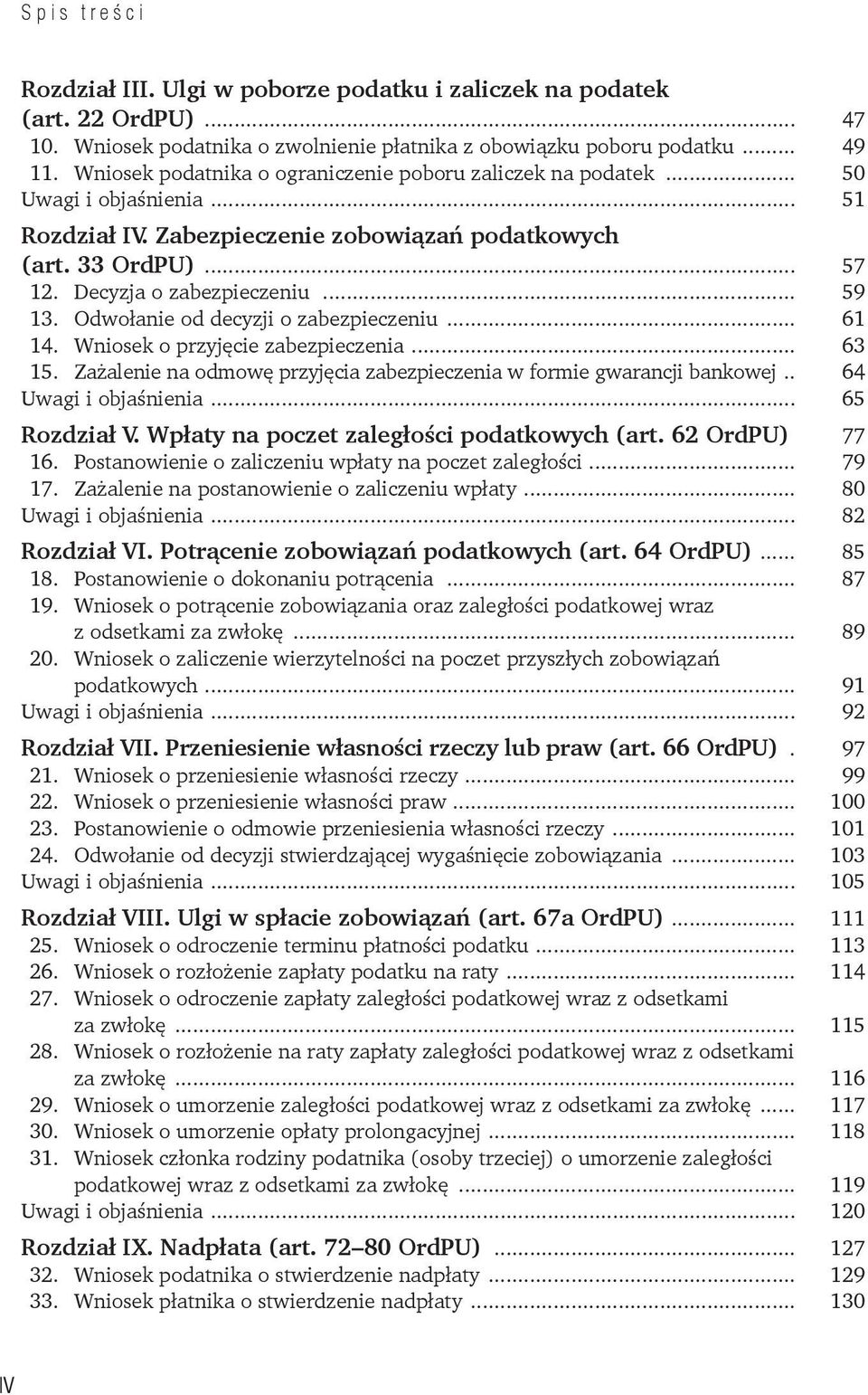 .. 59 13. Odwołanie od decyzji o zabezpieczeniu... 61 14. Wniosek o przyjęcie zabezpieczenia... 63 15. Zażalenie na odmowę przyjęcia zabezpieczenia w formie gwarancji bankowej.. 64 Uwagi i objaśnienia.