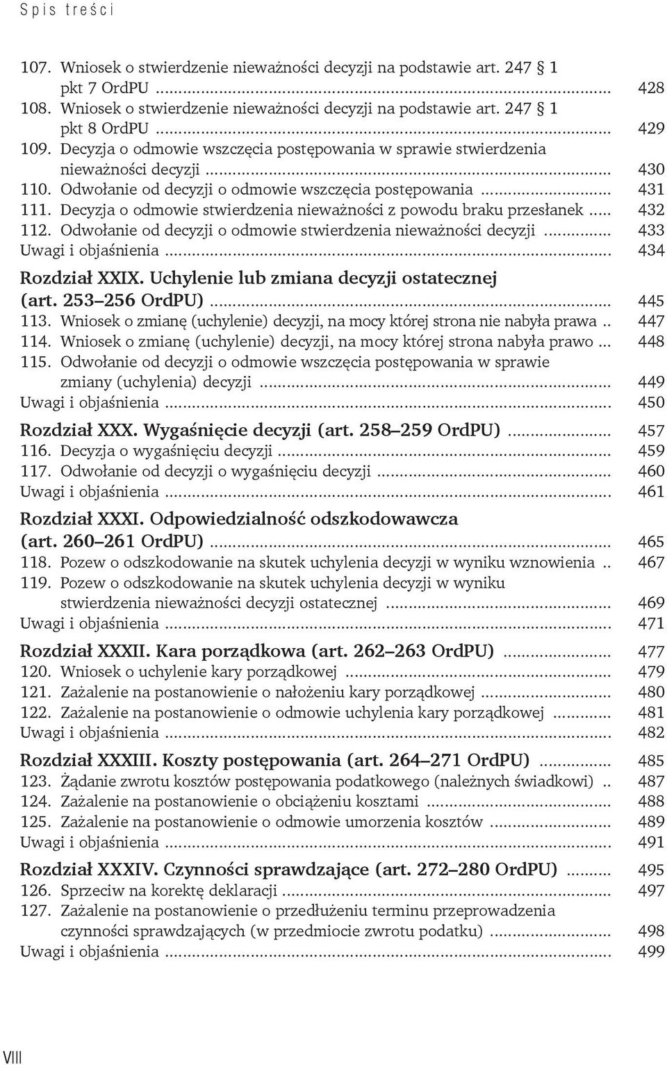 Decyzja o odmowie stwierdzenia nieważności z powodu braku przesłanek... 432 112. Odwołanie od decyzji o odmowie stwierdzenia nieważności decyzji... 433 Uwagi i objaśnienia... 434 Rozdział XXIX.