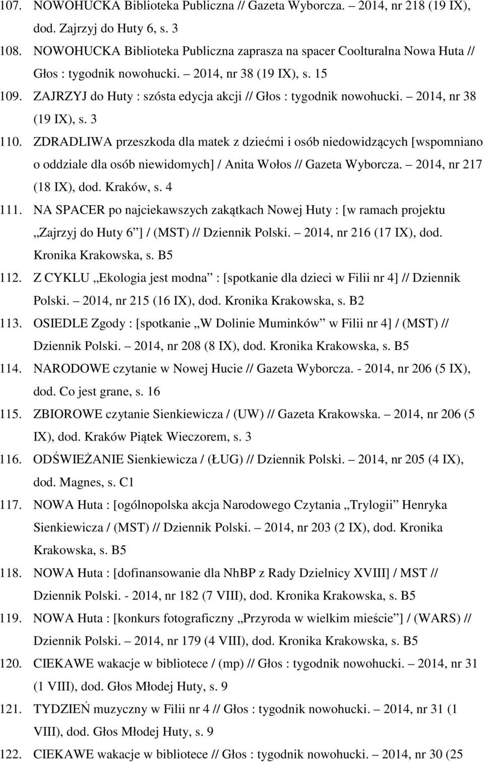 ZAJRZYJ do Huty : szósta edycja akcji // Głos : tygodnik nowohucki. 2014, nr 38 (19 IX), s. 3 110.