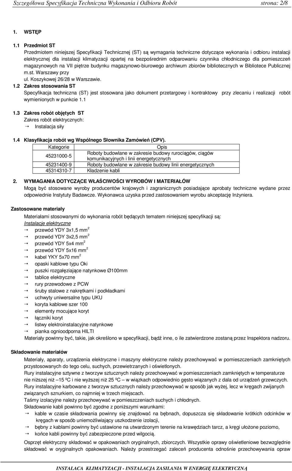 odparowaniu czynnika chłodniczego dla pomieszczeń magazynowych na VII piętrze budynku magazynowo-biurowego archiwum zbiorów bibliotecznych w Bibliotece Publicznej m.st. Warszawy przy ul.