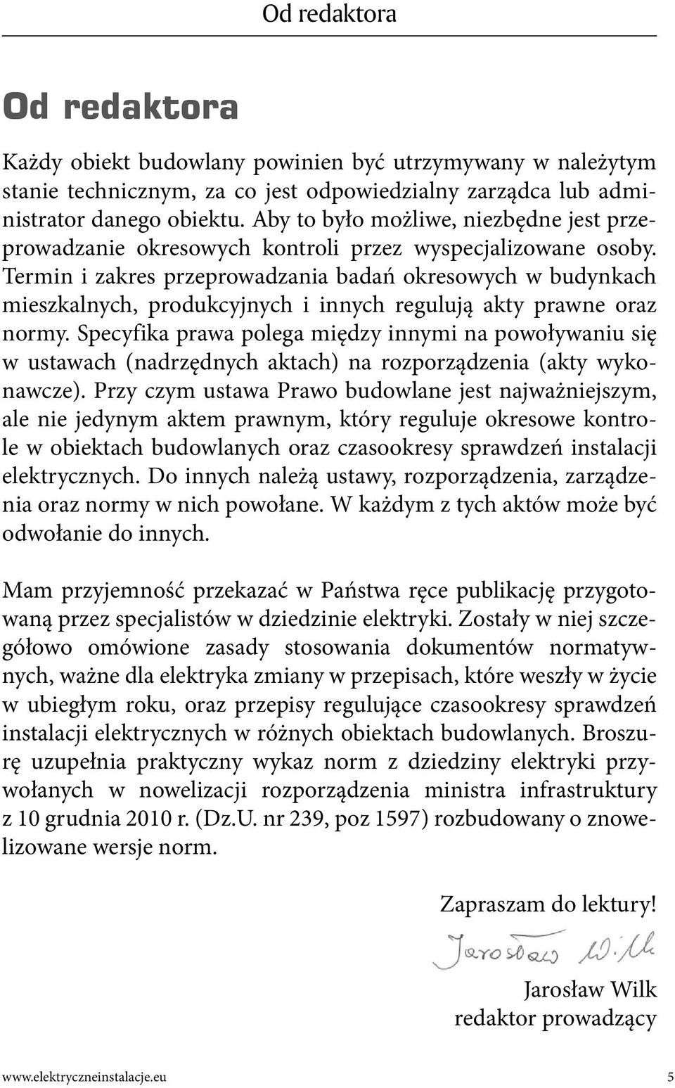 Termin i zakres przeprowadzania badań okresowych w budynkach mieszkalnych, produkcyjnych i innych regulują akty prawne oraz normy.