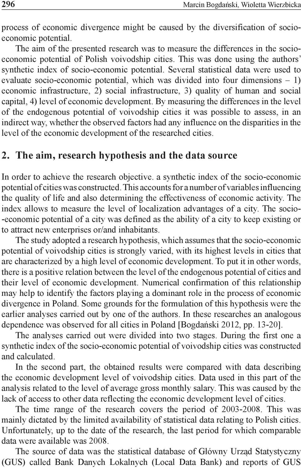 This was done using the authors synthetic index of socio-economic potential.