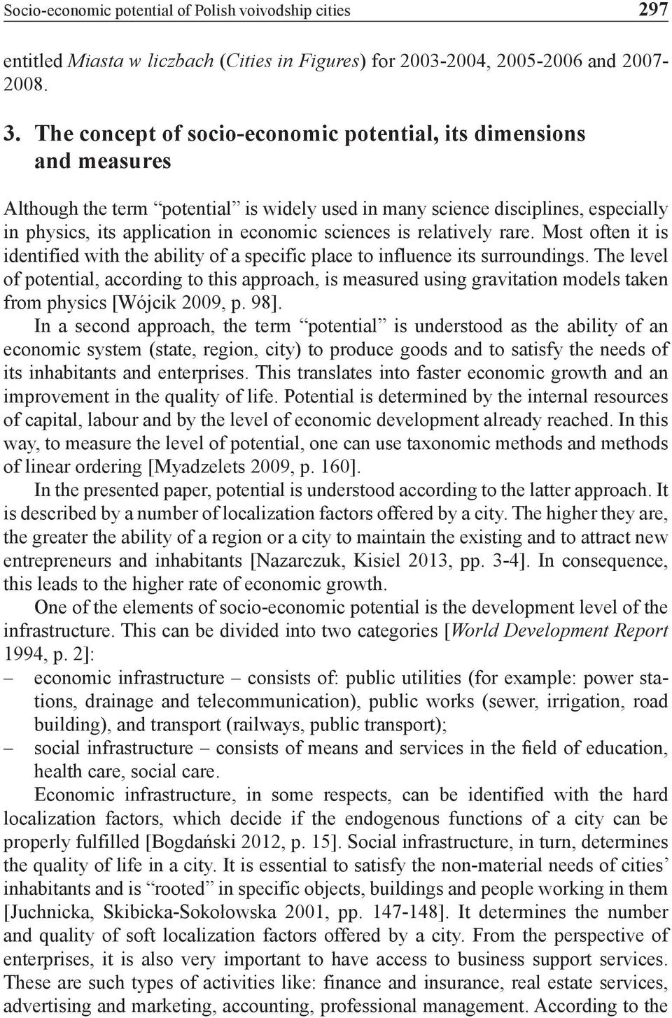 sciences is relatively rare. Most often it is identified with the ability of a specific place to influence its surroundings.