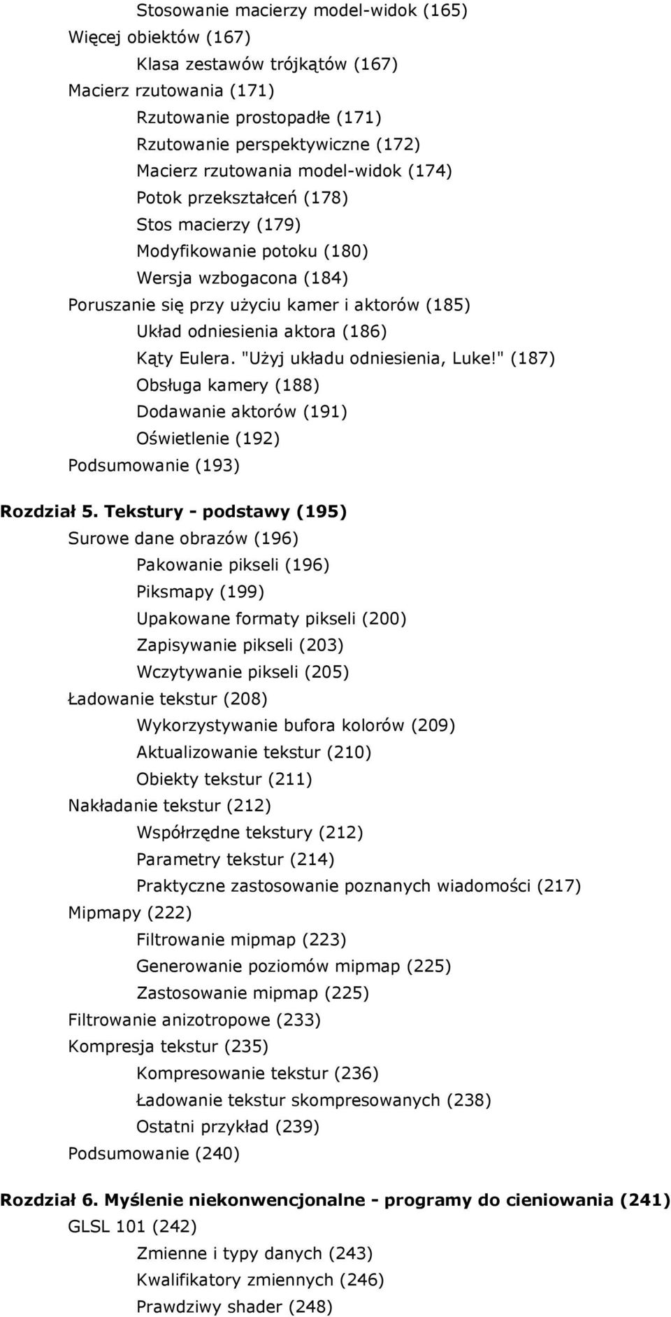 Eulera. "Użyj układu odniesienia, Luke!" (187) Obsługa kamery (188) Dodawanie aktorów (191) Oświetlenie (192) Podsumowanie (193) Rozdział 5.
