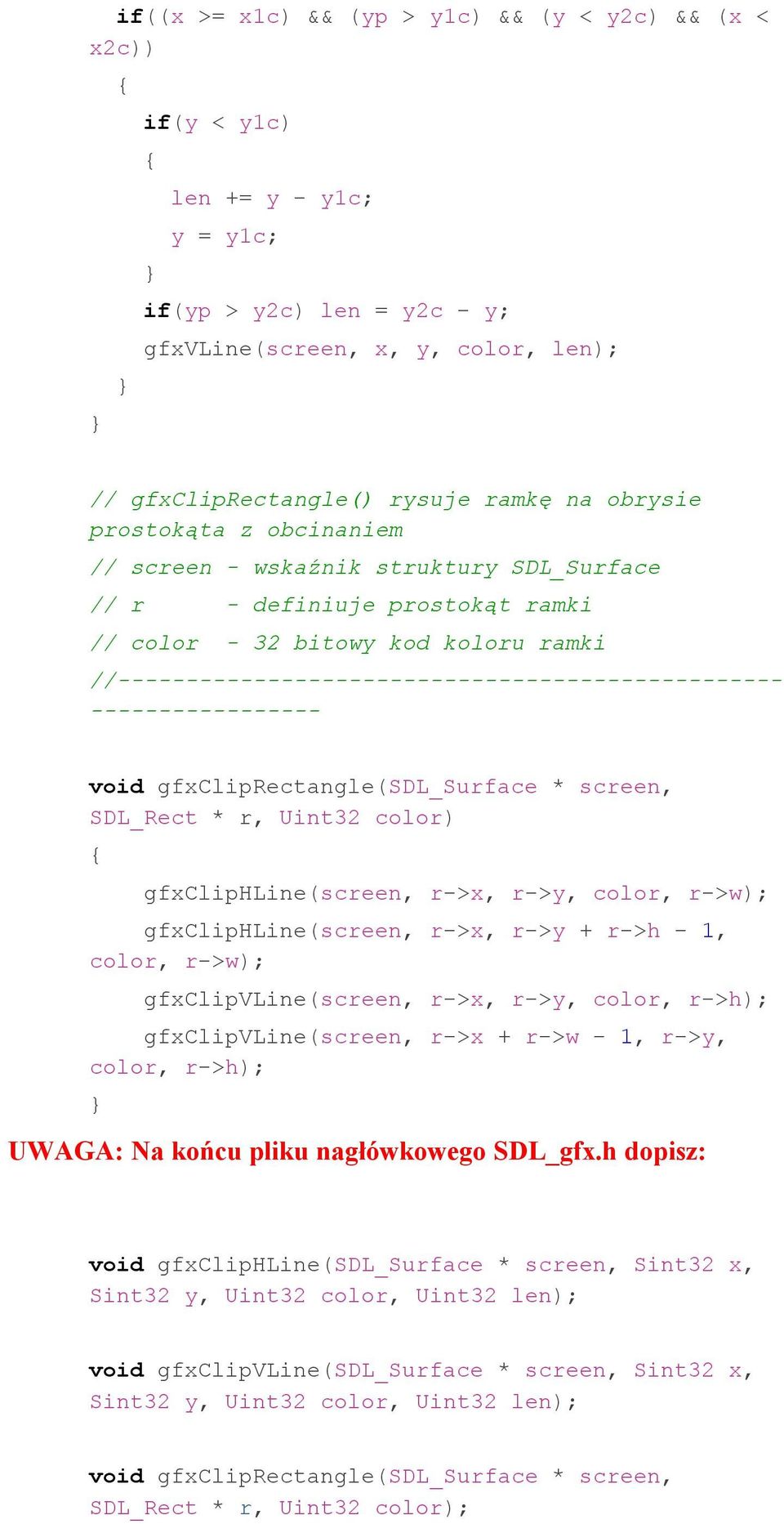 ----------------- void gfxcliprectangle(sdl_surface * screen, SDL_Rect * r, Uint32 color) gfxcliphline(screen, r->x, r->y, color, r->w); gfxcliphline(screen, r->x, r->y + r->h - 1, color, r->w);