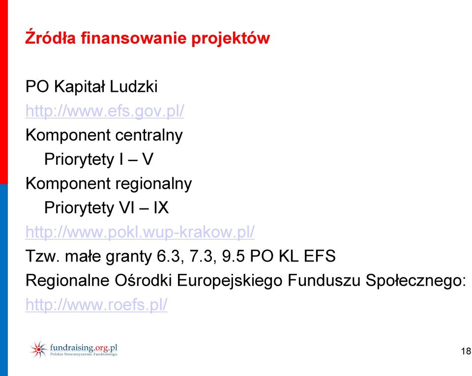 Priorytety VI IX http://www.pokl.wup-krakow.pl/ Tzw.
