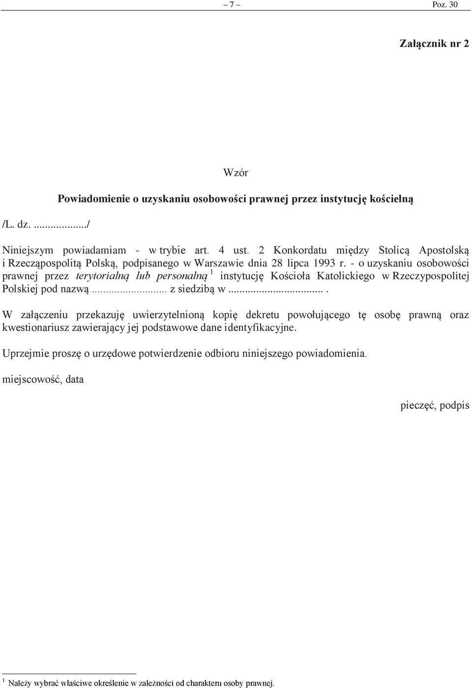 - o uzyskaniu osobowości prawnej przez terytorialną lub personalną 1 instytucję Kościoła Katolickiego w Rzeczypospolitej Polskiej pod nazwą... z siedzibą w.