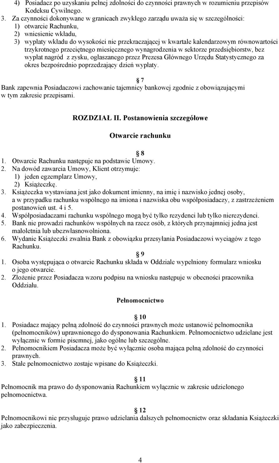 równowartości trzykrotnego przeciętnego miesięcznego wynagrodzenia w sektorze przedsiębiorstw, bez wypłat nagród z zysku, ogłaszanego przez Prezesa Głównego Urzędu Statystycznego za okres