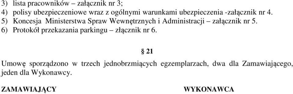 5) Koncesja Ministerstwa Spraw Wewnętrznych i Administracji załącznik nr 5.