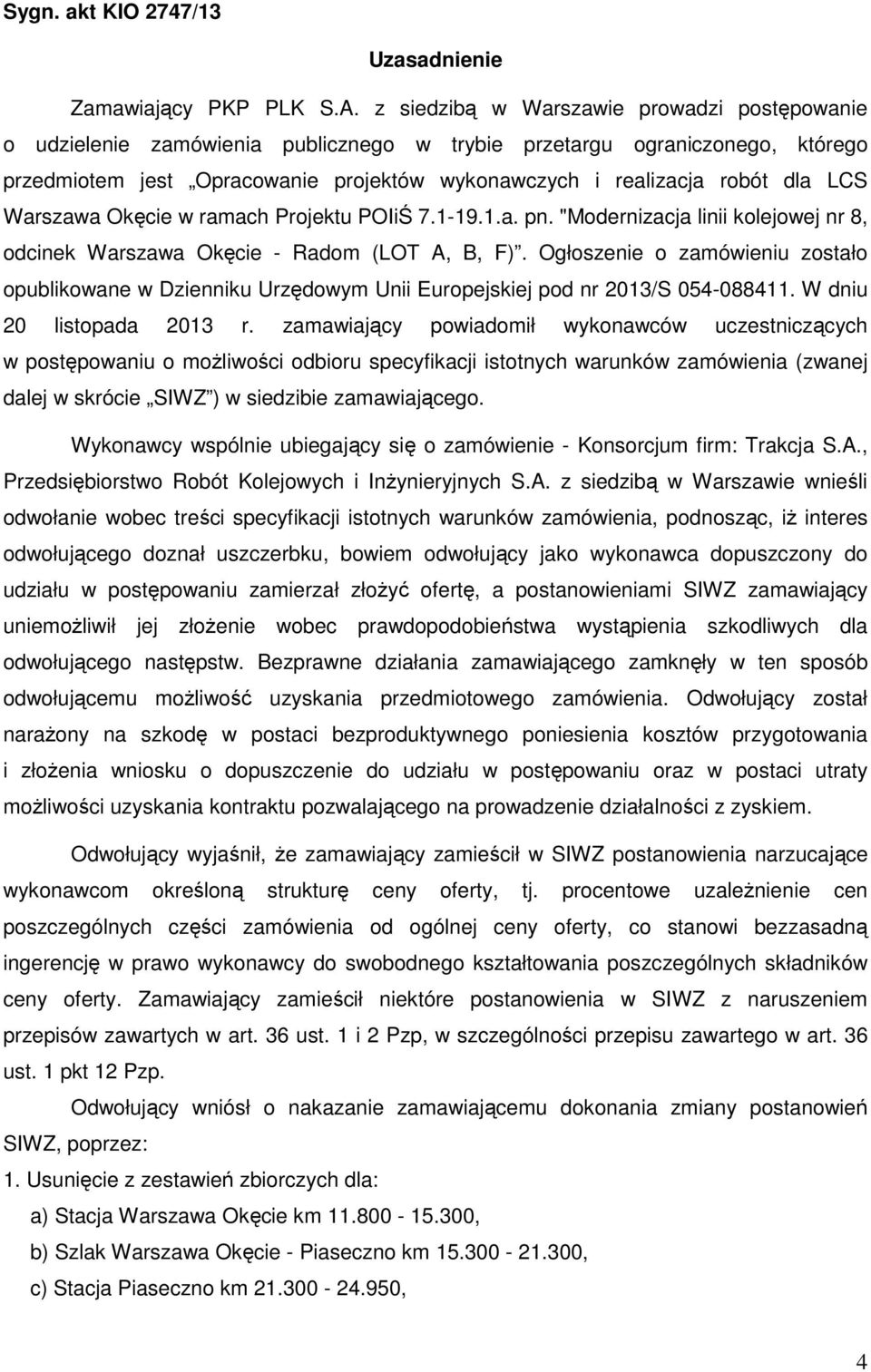 LCS Warszawa Okęcie w ramach Projektu POIiŚ 7.1-19.1.a. pn. "Modernizacja linii kolejowej nr 8, odcinek Warszawa Okęcie - Radom (LOT A, B, F).