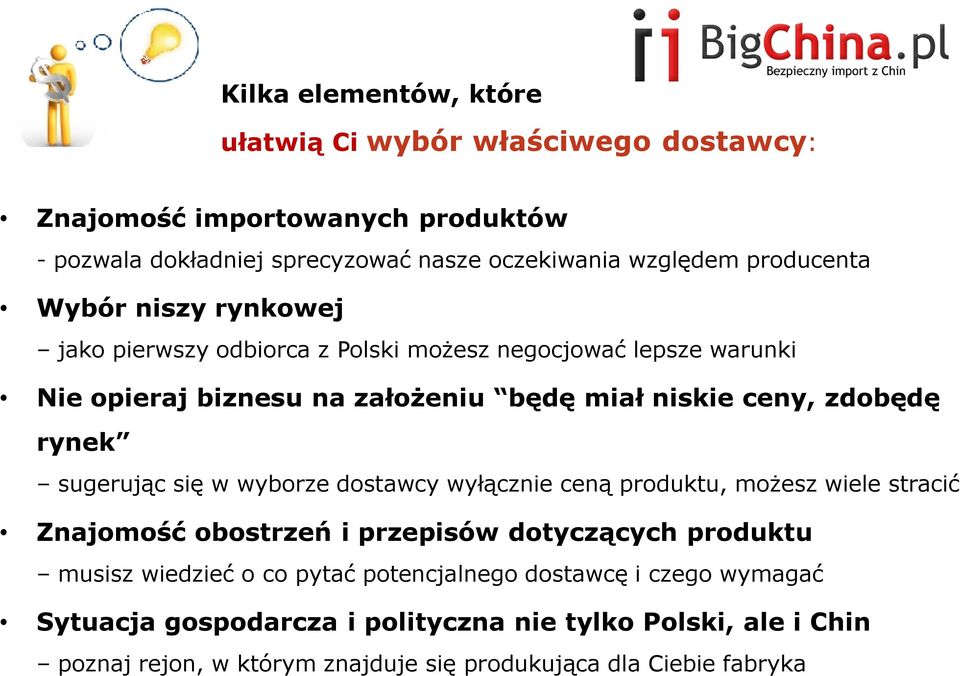 rynek sugerując się w wyborze dostawcy wyłącznie ceną produktu, możesz wiele stracić Znajomość obostrzeń i przepisów dotyczących produktu musisz wiedzieć o co