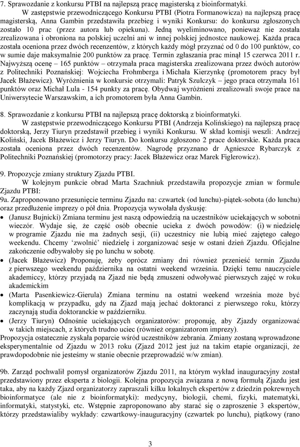 autora lub opiekuna). Jedną wyeliminowano, ponieważ nie została zrealizowana i obroniona na polskiej uczelni ani w innej polskiej jednostce naukowej.