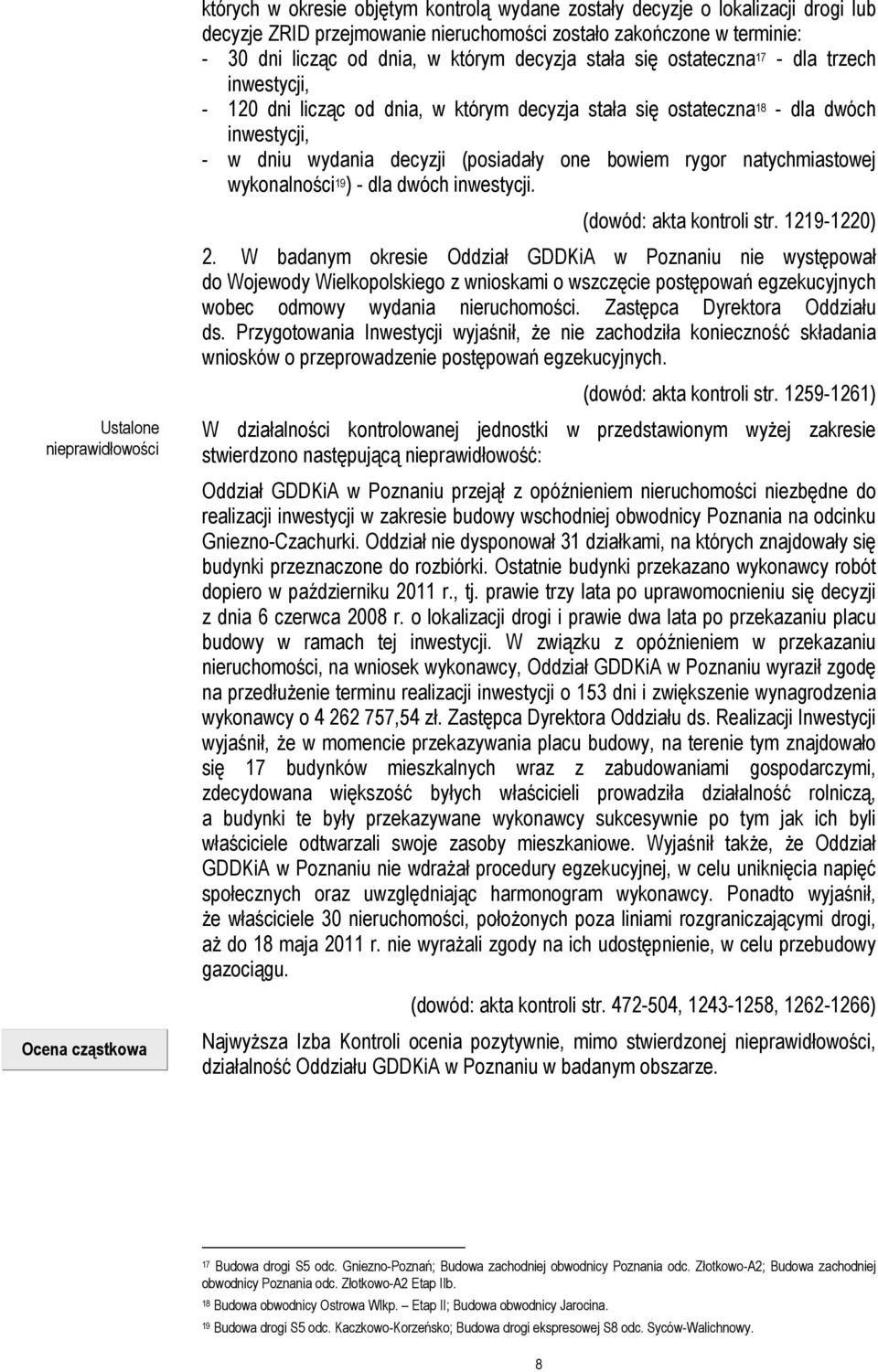 natychmiastowej wykonalności 19 ) - dla dwóch inwestycji. (dowód: akta kontroli str. 1219-1220) 2.