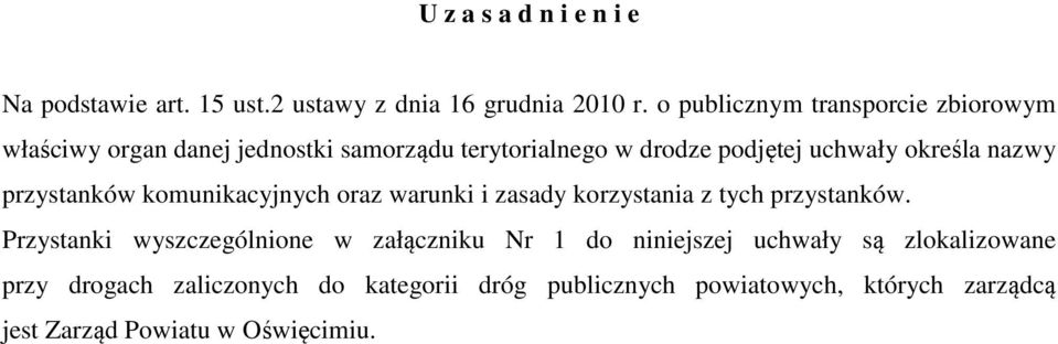 nazwy przystanków komunikacyjnych oraz warunki i zasady korzystania z tych przystanków.