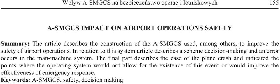 In relation to this system article describes a scheme decision-making and an error occurs in the man-machine system.