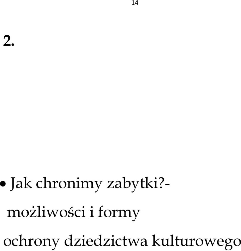 - możliwości i