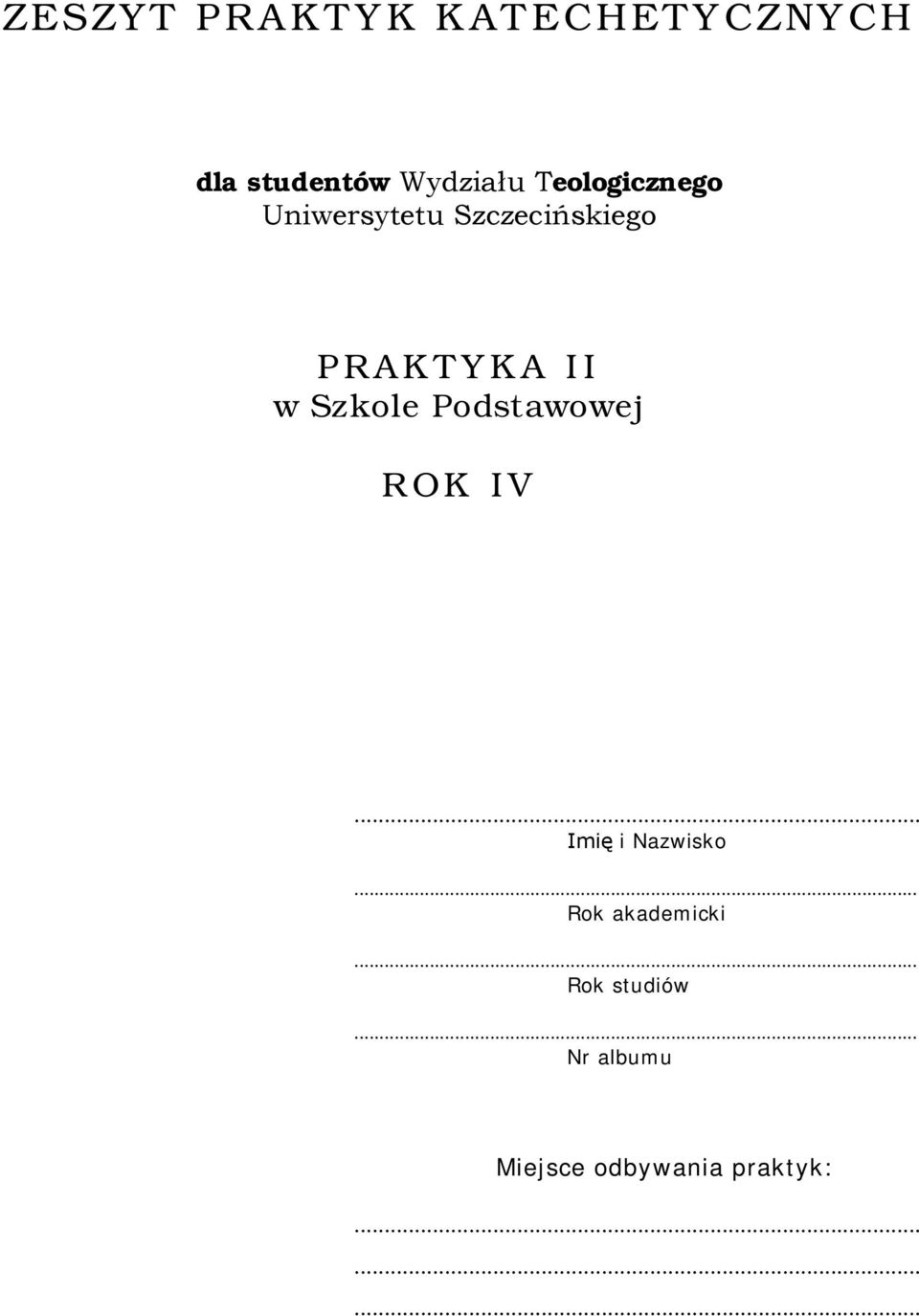 Szkole Podstawowej ROK IV... Imię i Nazwisko.