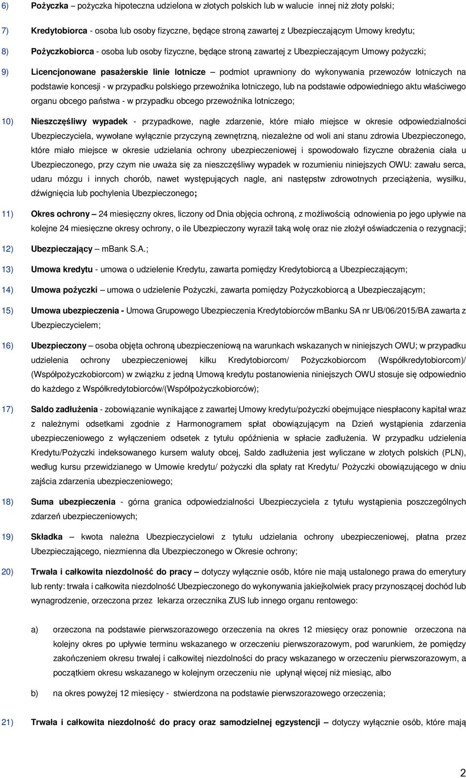 lotniczych na podstawie koncesji - w przypadku polskiego przewoźnika lotniczego, lub na podstawie odpowiedniego aktu właściwego organu obcego państwa - w przypadku obcego przewoźnika lotniczego; 10)