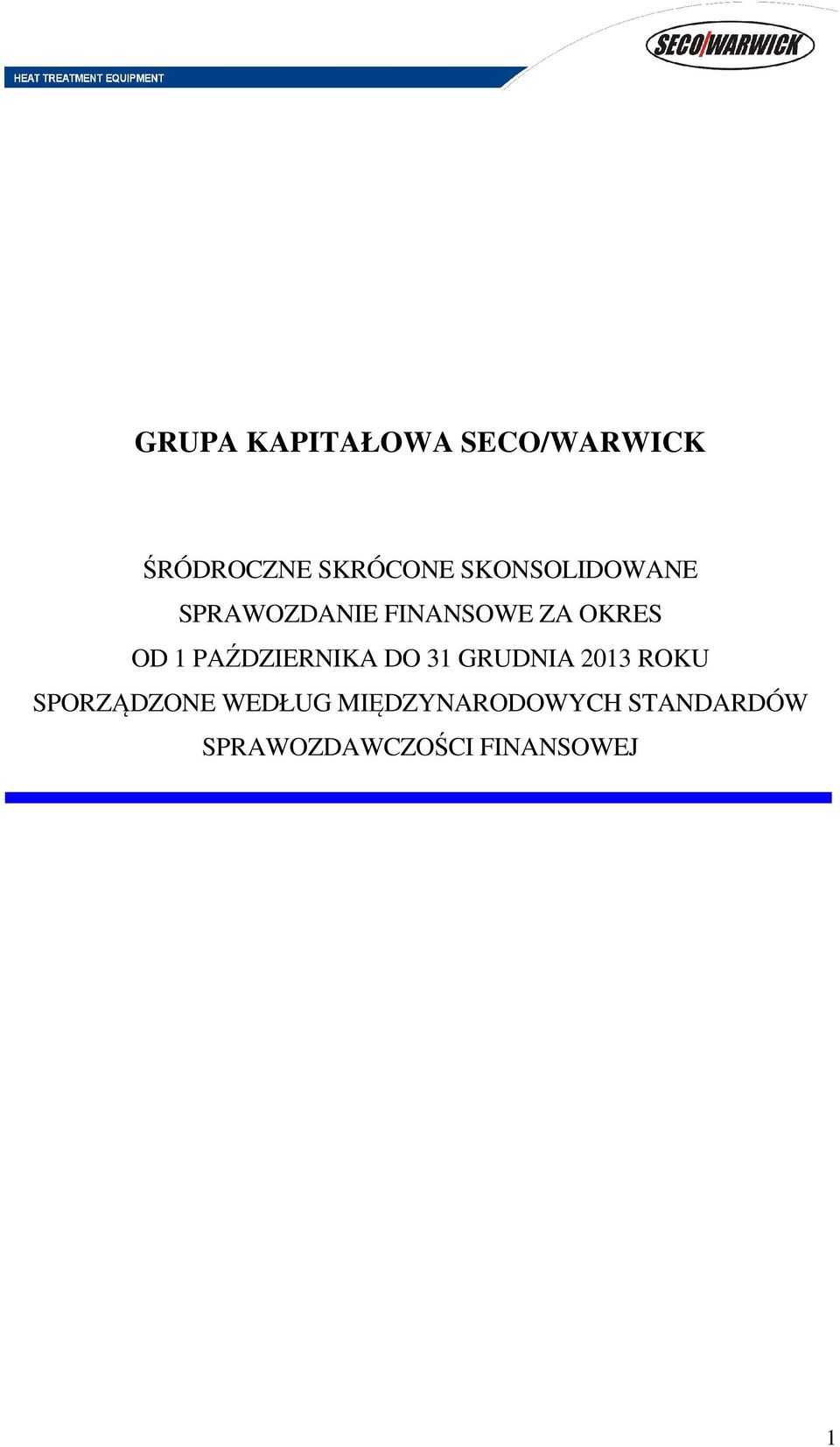 PAŹDZIERNIKA DO 31 GRUDNIA 2013 ROKU SPORZĄDZONE