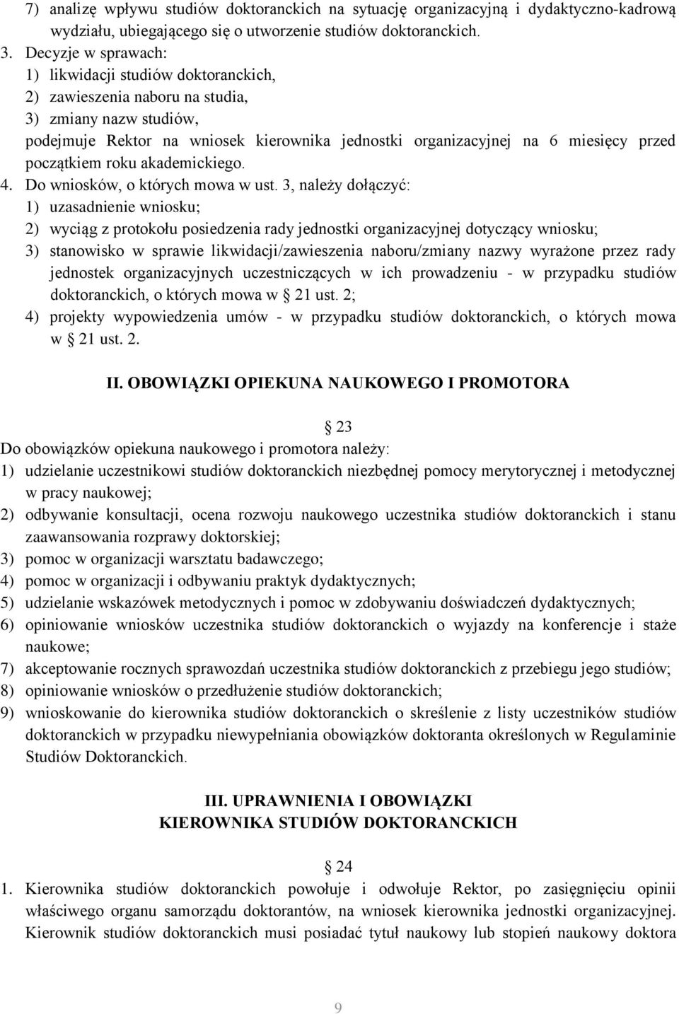początkiem roku akademickiego. 4. Do wniosków, o których mowa w ust.