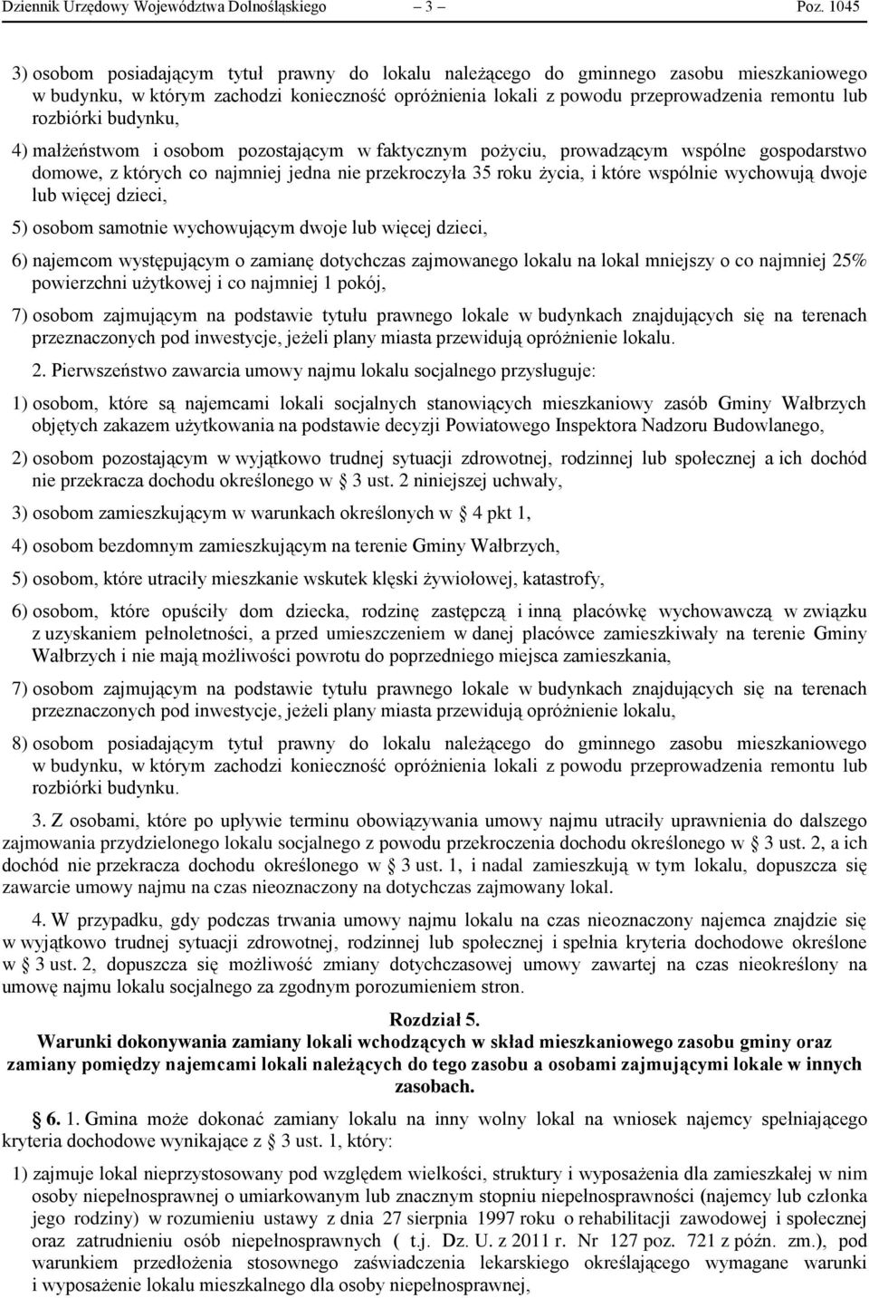 rozbiórki budynku, 4) małżeństwom i osobom pozostającym w faktycznym pożyciu, prowadzącym wspólne gospodarstwo domowe, z których co najmniej jedna nie przekroczyła 35 roku życia, i które wspólnie
