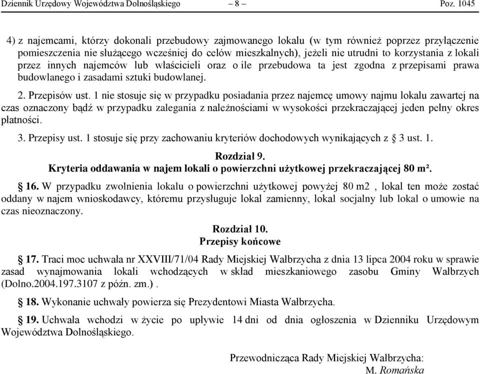 z lokali przez innych najemców lub właścicieli oraz o ile przebudowa ta jest zgodna z przepisami prawa budowlanego i zasadami sztuki budowlanej. 2. Przepisów ust.