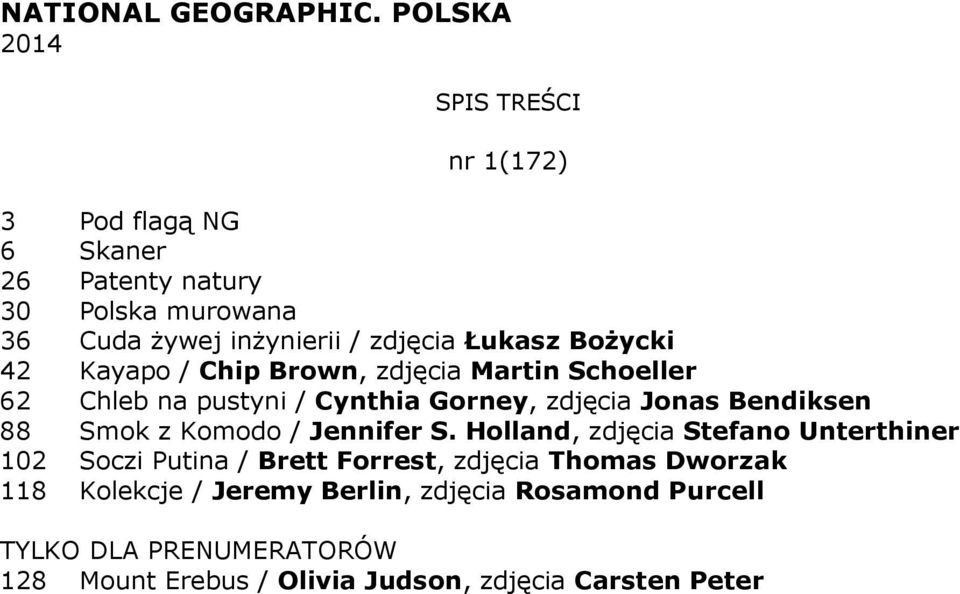 zdjęcia Łukasz Bożycki 42 Kayapo / Chip Brown, zdjęcia Martin Schoeller 62 Chleb na pustyni / Cynthia Gorney, zdjęcia Jonas