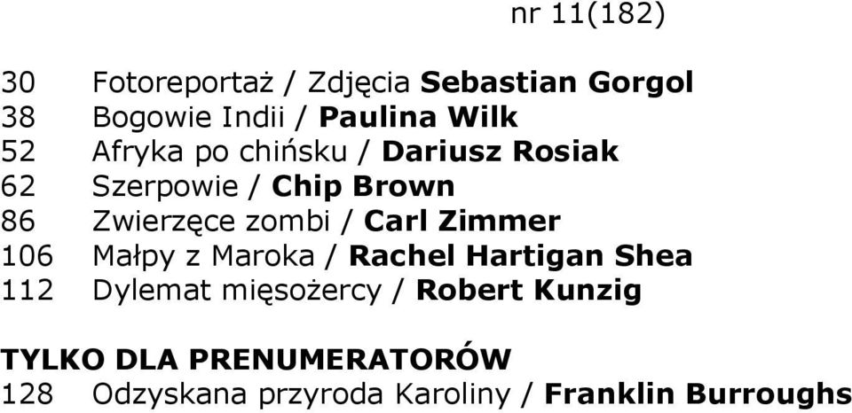 86 Zwierzęce zombi / Carl Zimmer 106 Małpy z Maroka / Rachel Hartigan Shea 112