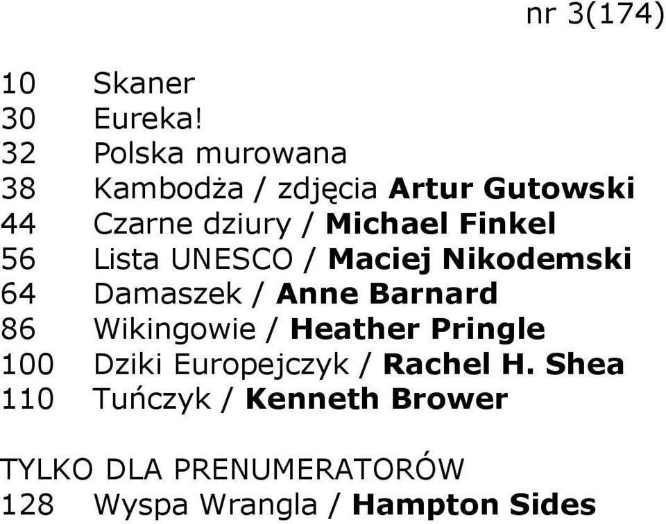 Michael Finkel 56 Lista UNESCO / Maciej Nikodemski 64 Damaszek / Anne Barnard