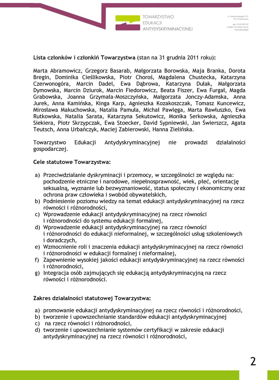 Grzymała-Moszczyńska, Małgorzata Jonczy-Adamska, Anna Jurek, Anna Kamińska, Kinga Karp, Agnieszka Kozakoszczak, Tomasz Kuncewicz, Mirosława Makuchowska, Natalia Pamuła, Michał Pawlęga, Marta