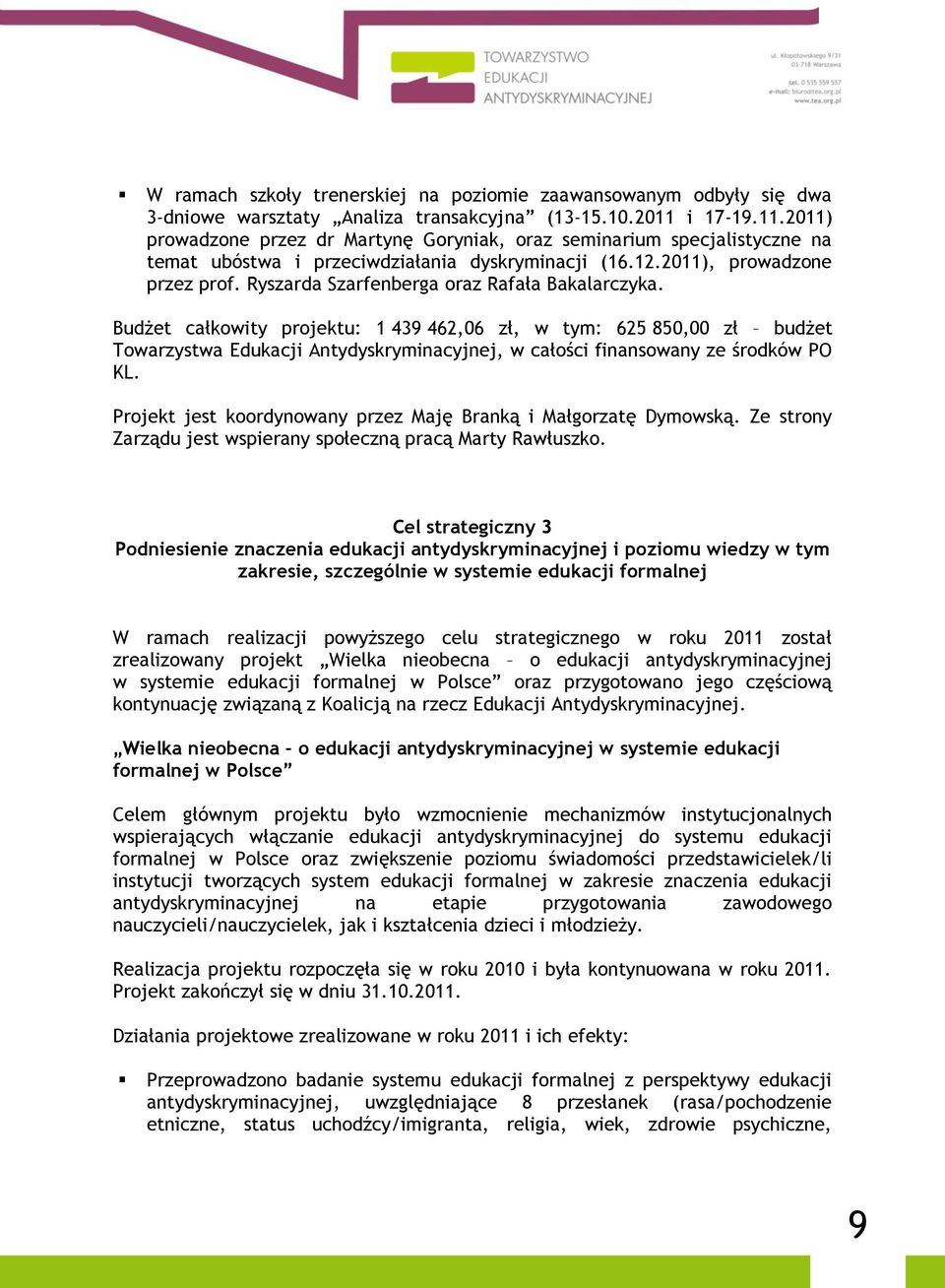Ryszarda Szarfenberga oraz Rafała Bakalarczyka.