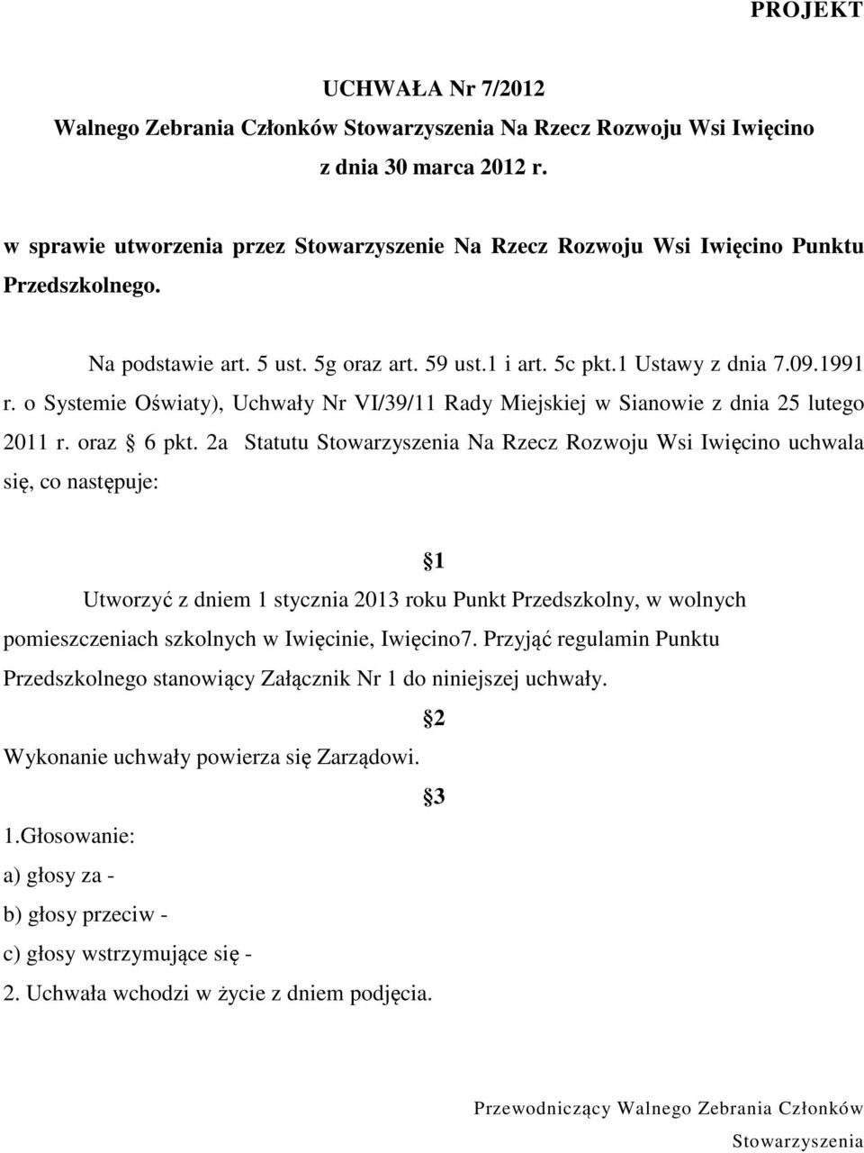 o Systemie Oświaty), Uchwały Nr VI/39/11 Rady Miejskiej w Sianowie z dnia 25 lutego 2011 r. oraz 6 pkt.