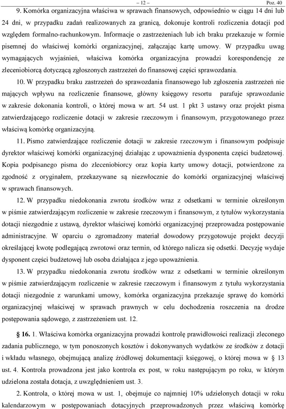 formalno-rachunkowym. Informacje o zastrzeżeniach lub ich braku przekazuje w formie pisemnej do właściwej komórki organizacyjnej, załączając kartę umowy.