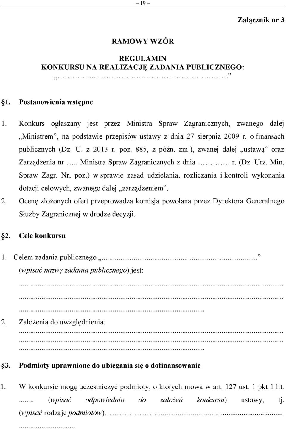 zm.), zwanej dalej ustawą oraz Zarządzenia nr.. Ministra Spraw Zagranicznych z dnia. r. (Dz. Urz. Min. Spraw Zagr. Nr, poz.