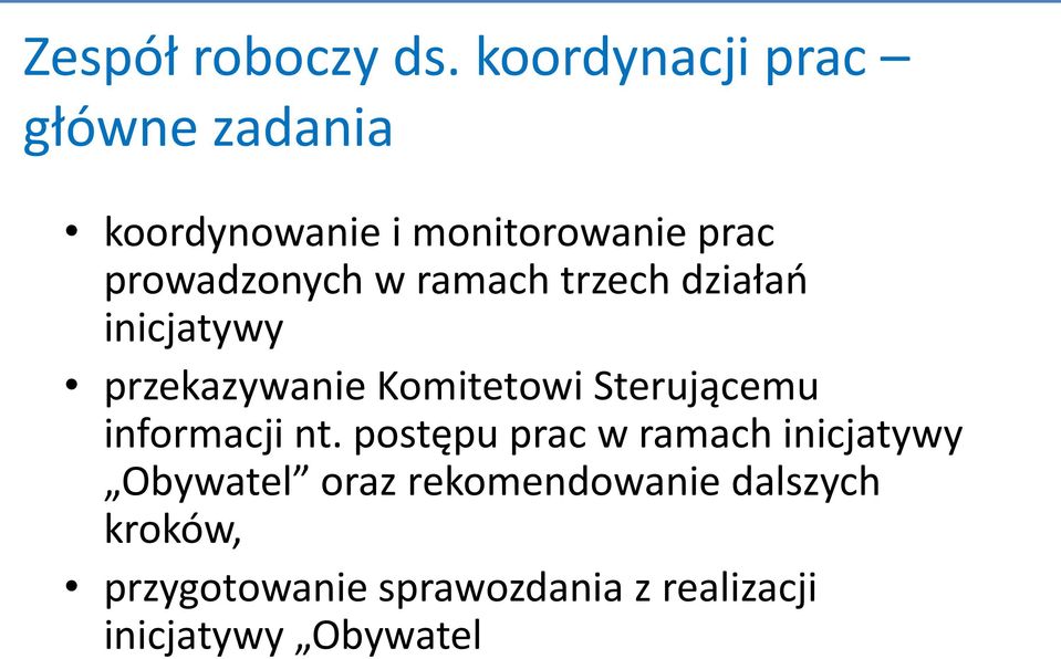 w ramach trzech działań inicjatywy przekazywanie Komitetowi Sterującemu