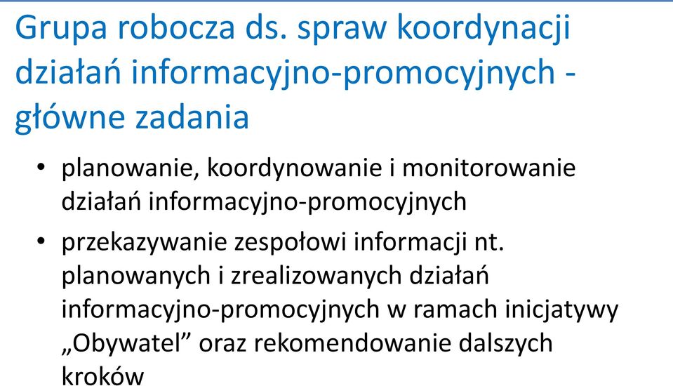 koordynowanie i monitorowanie działań informacyjno-promocyjnych przekazywanie
