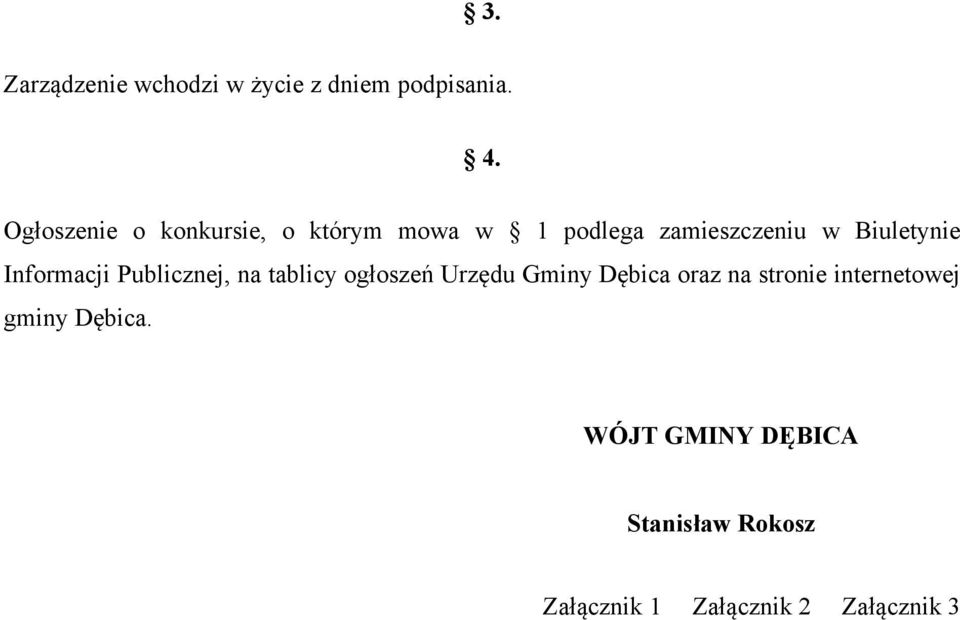 Informacji Publicznej, na tablicy ogłoszeń Urzędu Gminy Dębica oraz na