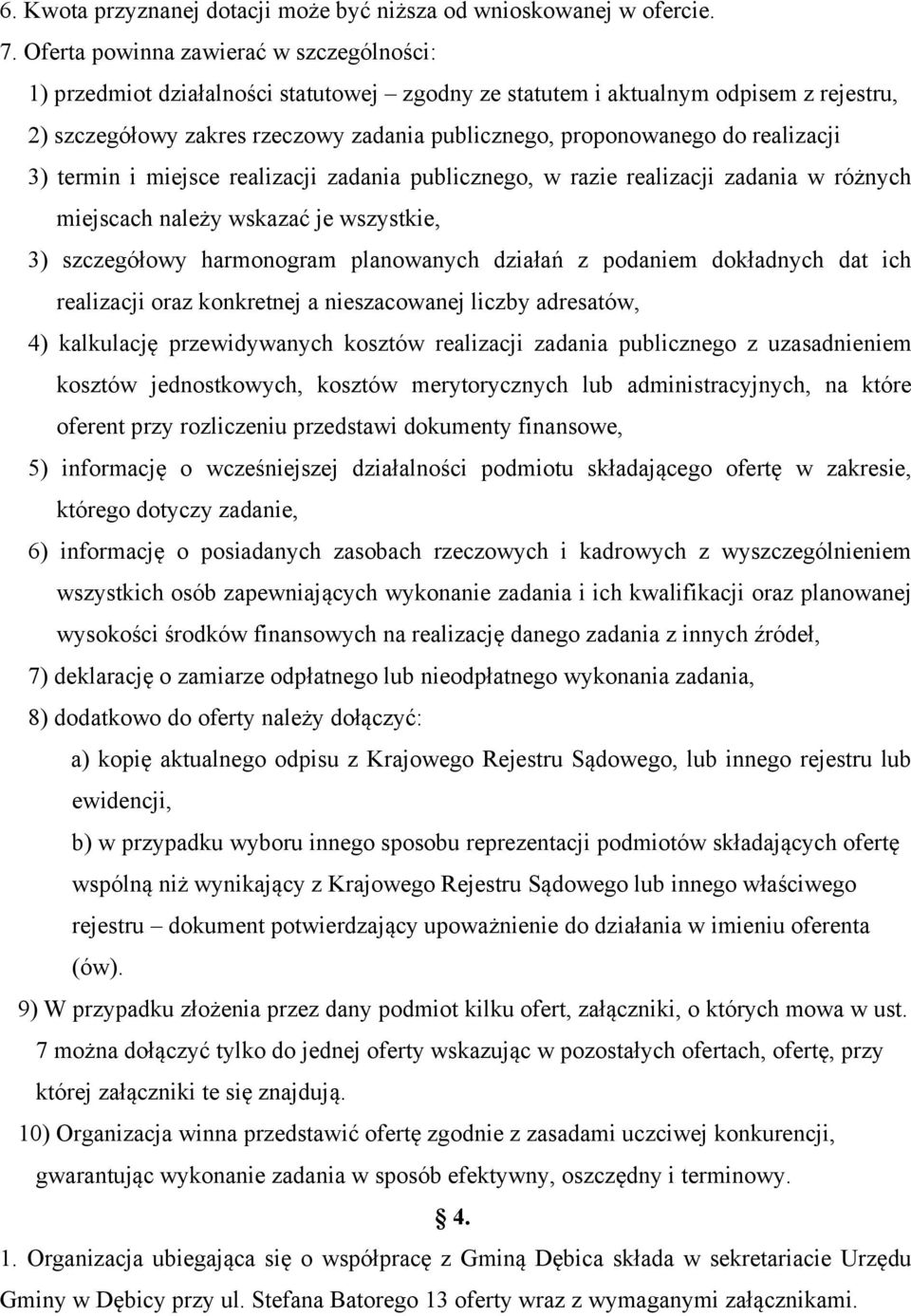realizacji 3) termin i miejsce realizacji zadania publicznego, w razie realizacji zadania w różnych miejscach należy wskazać je wszystkie, 3) szczegółowy harmonogram planowanych działań z podaniem