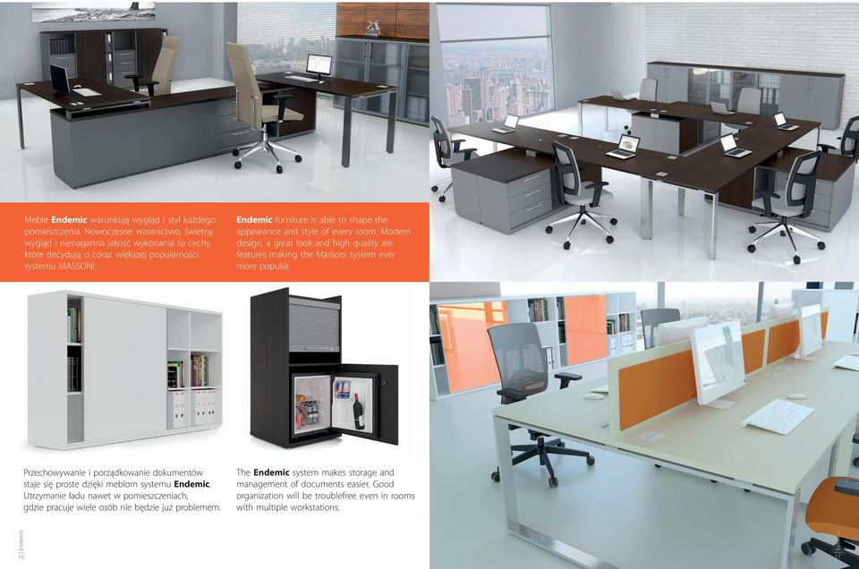 furniture is able to shape the appearance and style of every room. Modern design, a great look and high quality are features making the Massoni system ever more popular.