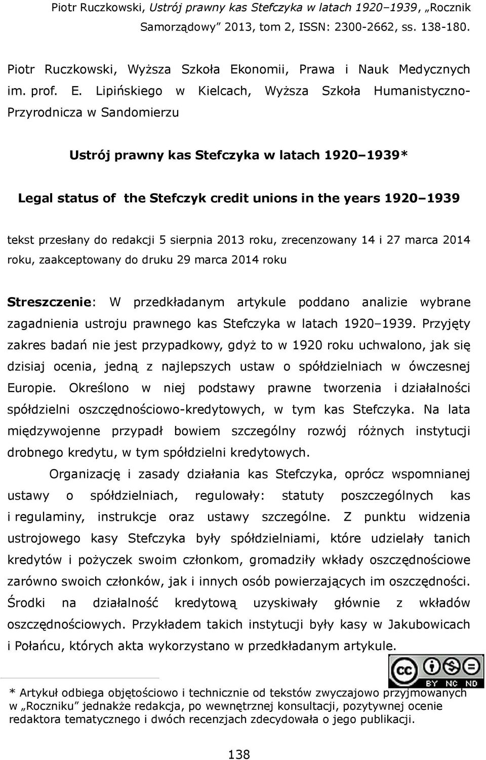 Lpńskego Kelcach, Wyższa Szkoła Humanstyczno- Przyrodncza Sandomerzu Ustrój prany kas Stefczyka latach 1920 1939* Legal status of the Stefczyk credt unons n the years 1920 1939 tekst przesłany do