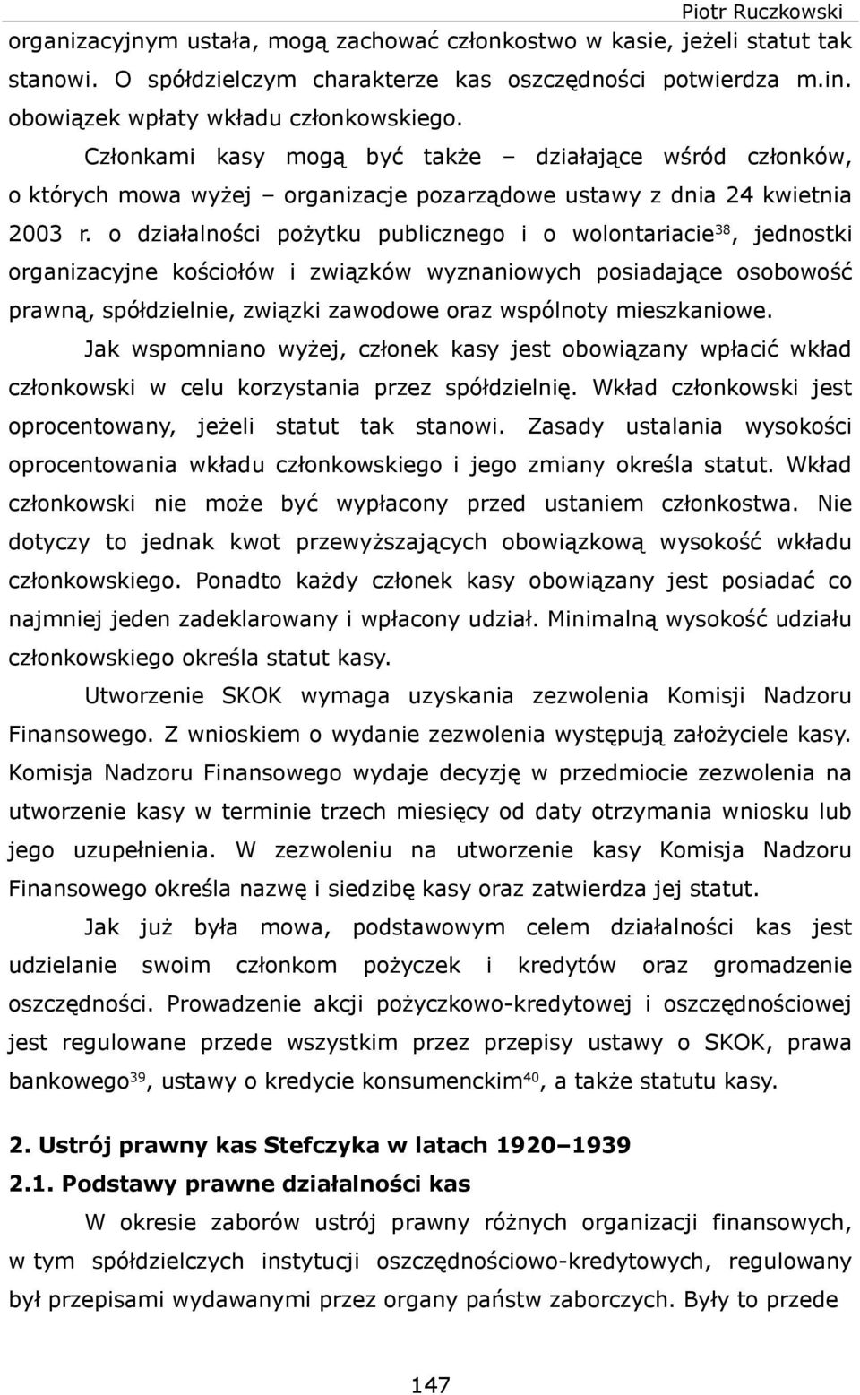 o dzałalnośc pożytku publcznego o olontarace38, jednostk organzacyjne koścołó zązkó yznanoych posadające osoboość praną, spółdzelne, zązk zaodoe oraz spólnoty meszkanoe.