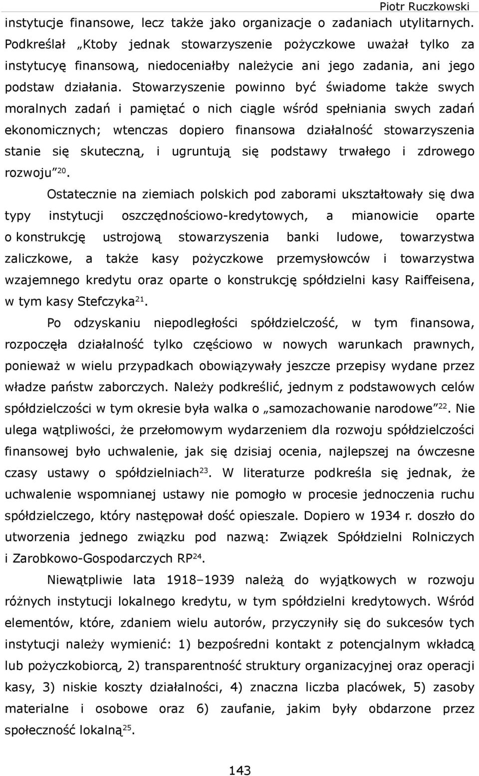 Stoarzyszene ponno być śadome także sych moralnych zadań pamętać o nch cągle śród spełnana sych zadań ekonomcznych; tenczas dopero fnansoa dzałalność stoarzyszena stane sę skuteczną, ugruntują sę