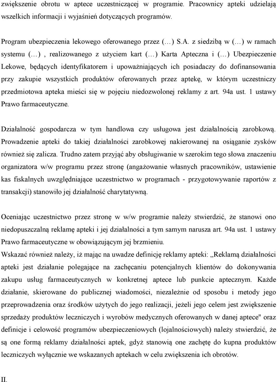 zakupie wszystkich produktów oferowanych przez aptekę, w którym uczestniczy przedmiotowa apteka mieści się w pojęciu niedozwolonej reklamy z art. 94a ust. 1 ustawy Prawo farmaceutyczne.