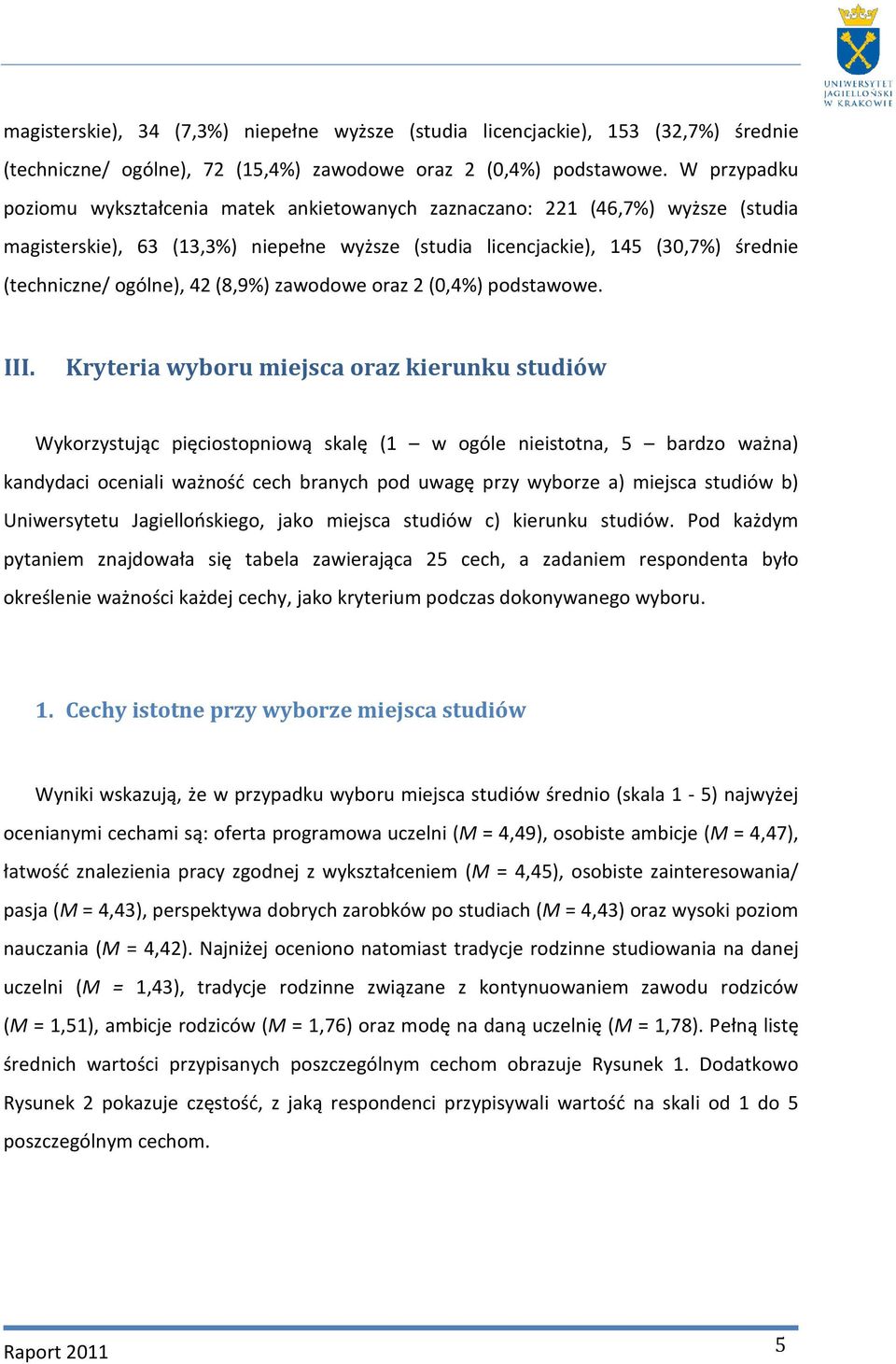 42 (8,9%) zawodowe oraz 2 (0,4%) podstawowe. III.