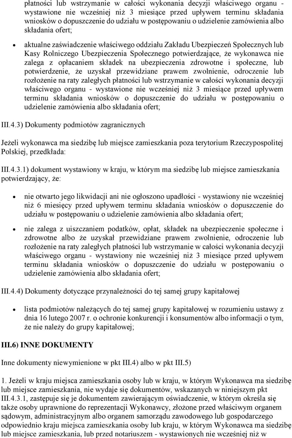 zalega z opłacaniem składek na ubezpieczenia zdrowotne i społeczne, lub potwierdzenie, że uzyskał przewidziane prawem zwolnienie, odroczenie lub rozłożenie na raty zaległych  udzielenie zamówienia