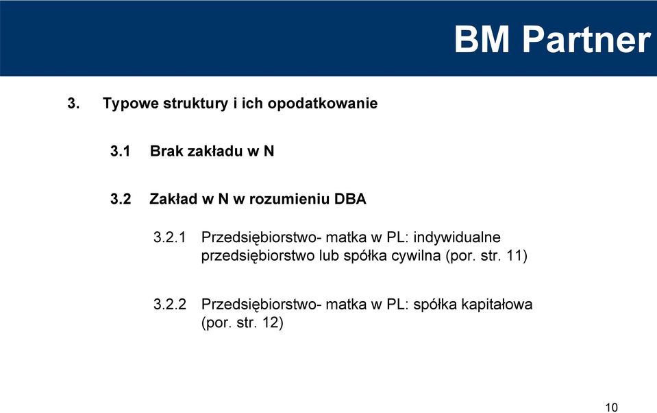 indywidualne przedsiębiorstwo lub spółka cywilna (por. str. 11) 3.