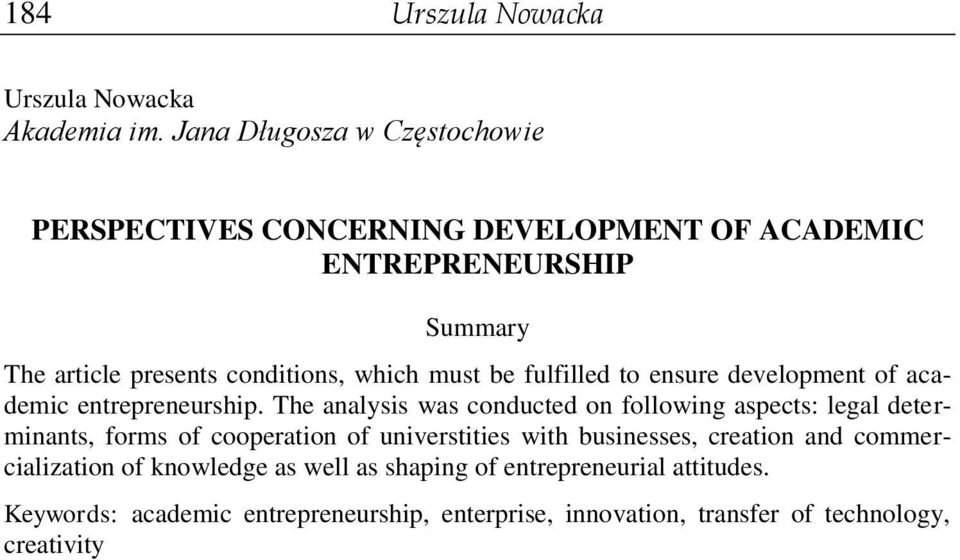 must be fulfilled to ensure development of academic entrepreneurship.