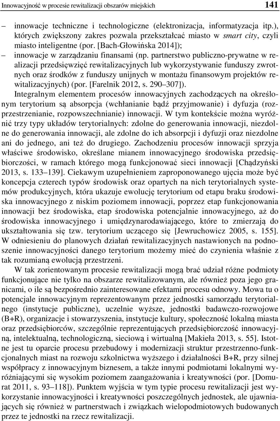 partnerstwo publiczno-prywatne w realizacji przedsięwzięć rewitalizacyjnych lub wykorzystywanie funduszy zwrotnych oraz środków z funduszy unijnych w montażu finansowym projektów rewitalizacyjnych)