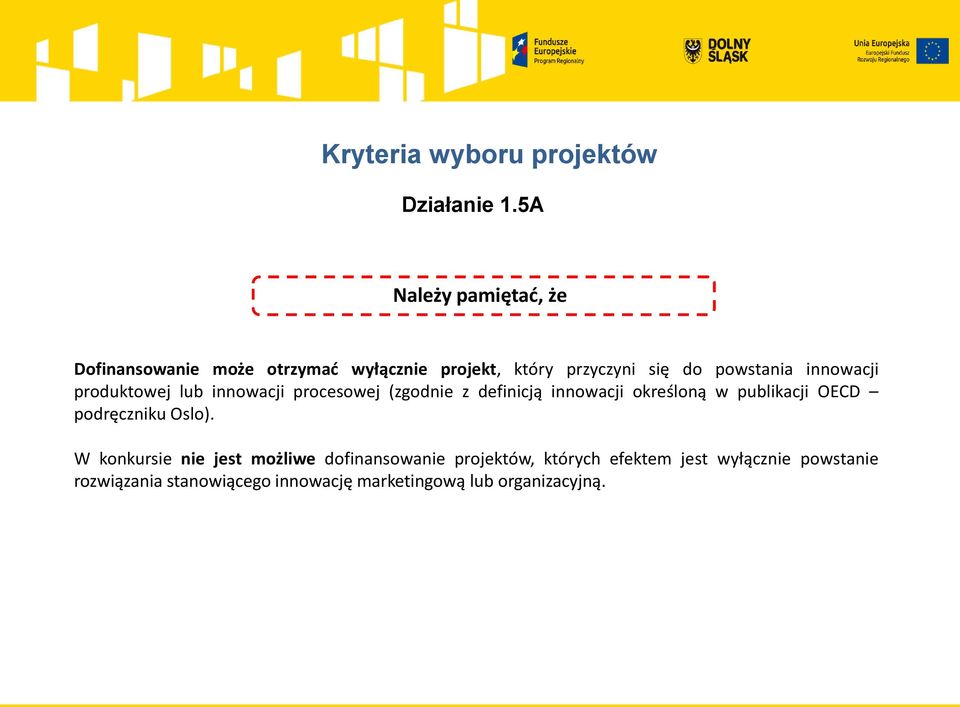 innowacji produktowej lub innowacji procesowej (zgodnie z definicją innowacji określoną w publikacji OECD
