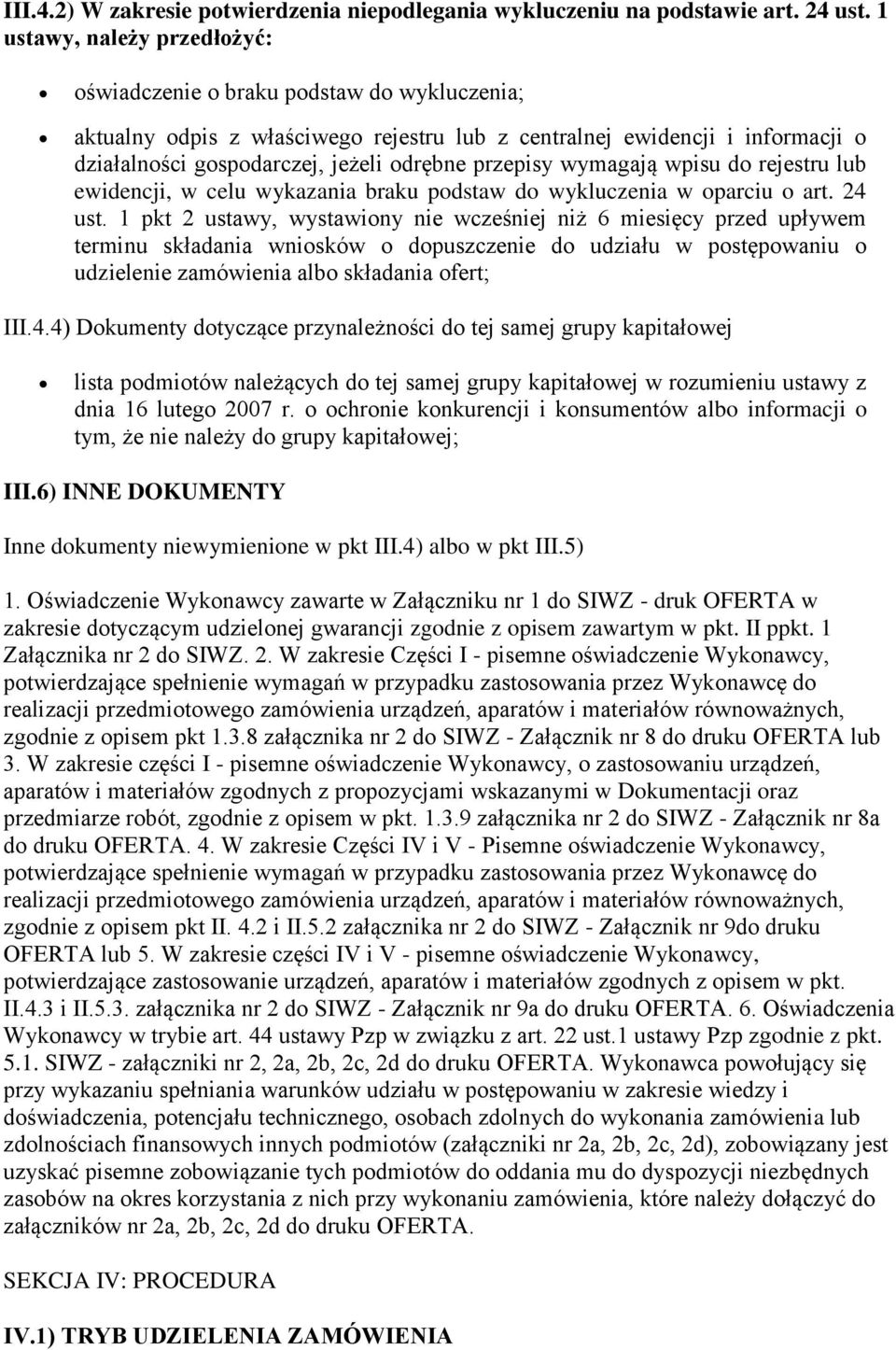 przepisy wymagają wpisu do rejestru lub ewidencji, w celu wykazania braku podstaw do wykluczenia w oparciu o art. 24 ust.